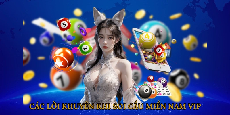 Các lời khuyên khi soi cầu miền nam vip