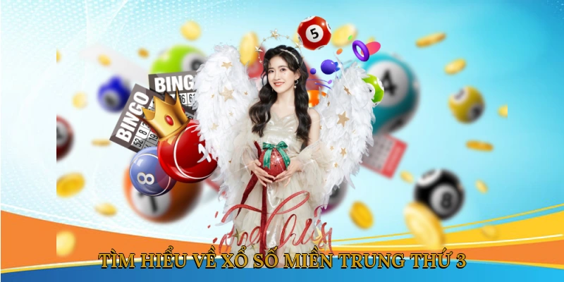Tìm Hiểu Về Xổ Số Miền Trung Thứ 3
