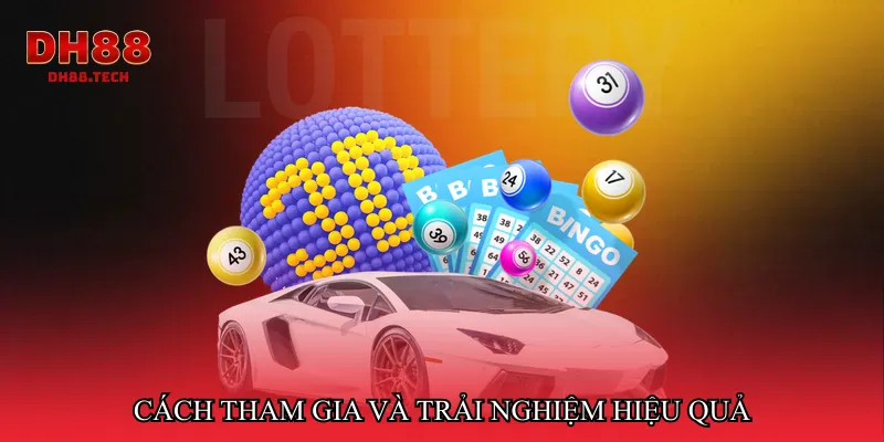 Cách tham gia và trải nghiệm hiệu quả